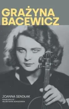 Grazyna Bacewicz, Hardback/Joanna Sendlak