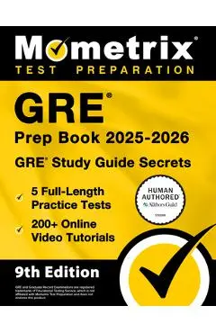 GRE Prep Book 2025-2026 - 5 Full-Length Practice Tests, 200+ Online Video Tutorials, GRE Study Guide Secrets: [9th Edition] - Matthew Bowling