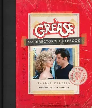 Grease: The Director's Notebook, Hardcover/Randal Kleiser
