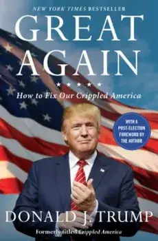 Great Again: How to Fix Our Crippled America, Paperback/Donald J. Trump