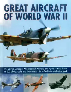 Great Aircraft of World War II, Paperback/Price Dr Alfred