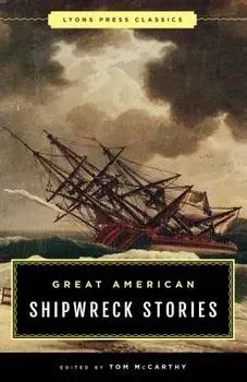 Great American Shipwreck Stories, Paperback/Tom McCarthy