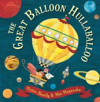 Great Balloon Hullaballoo, Paperback/Peter Bently
