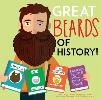 Great Beards of History, Paperback/Kellen Roggenbuck