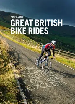 Great British Bike Rides. 40 classic routes for road cyclists, Paperback/Dave Barter