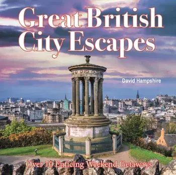 Great British Weekend Escapes. 70 Enticing Weekend Getaways, Paperback/David Hampshire