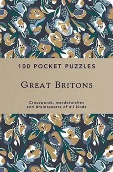 Great Britons: 100 Pocket Puzzles. Crosswords, wordsearches and verbal brainteasers of all kinds, Paperback/***