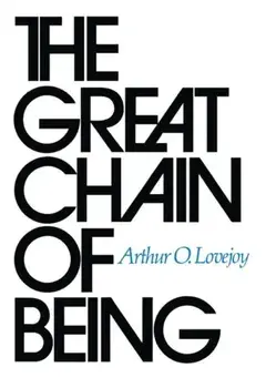 Great Chain of Being. A Study of the History of an Idea, Paperback/Arthur O. Lovejoy