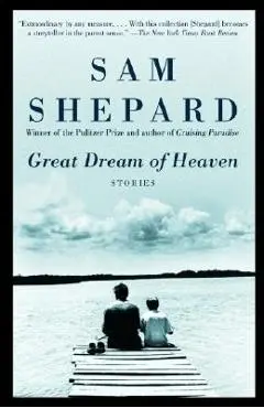 Great Dream of Heaven - Sam Shepard