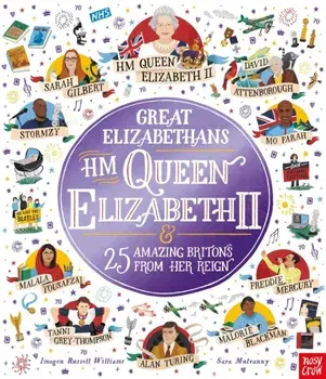 Great Elizabethans: HM Queen Elizabeth II and 25 Amazing Britons from Her Reign, Paperback/Imogen Russell Williams