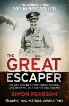 GREAT ESCAPER: The Life and Death of Roger Bushell 'The mast, Paperback/Simon Pearson