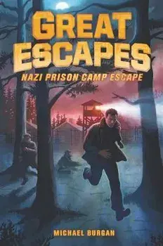 Great Escapes #1: Nazi Prison Camp Escape, Paperback/Michael Burgan