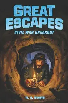 Great Escapes #3: Civil War Breakout, Paperback/W. N. Brown