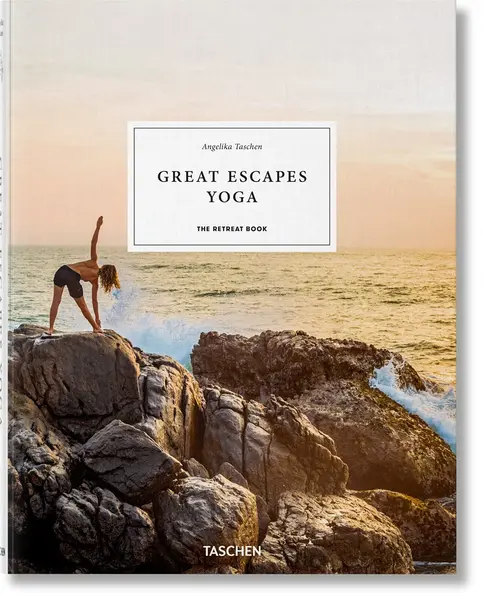 Great Escapes Yoga. The Retreat Book, 2020 Edition | Angelika Taschen