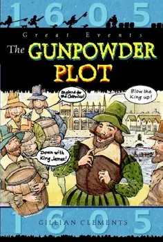 Great Events: The Gunpowder Plot, Paperback/Gillian Clements