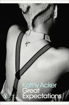 Great Expectations, Paperback/Kathy Acker