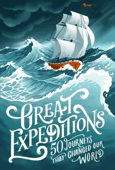 Great Expeditions. 50 Journeys That Changed Our World, Paperback/Alan Greenwood