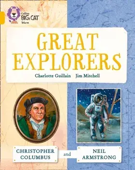 Great Explorers: Christopher Columbus and Neil Armstrong. Band 09/Gold, Paperback/Charlotte Guillain