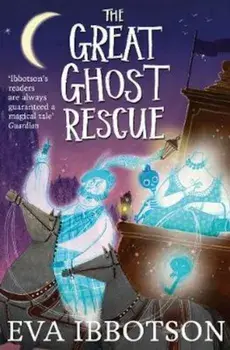 Great Ghost Rescue, Paperback/Eva Ibbotson