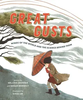 Great Gusts: Winds of the World and the Science Behind Them, Hardback/Megan Benedict