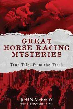 Great Horse Racing Mysteries: True Tales from the Track, Paperback/John Mcevoy