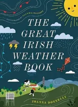 Great Irish Weather Book, Hardback/Joanna Donnelly