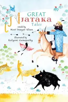 Great Jataka Tales, Paperback/Noor Inayat Khan