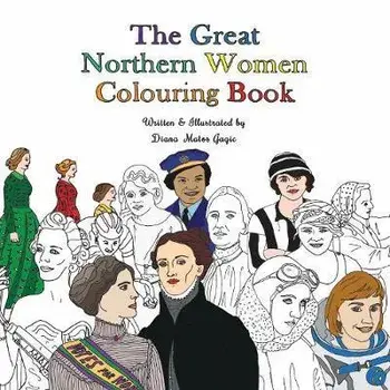Great Northern Women Colouring Book, Paperback/Diana Matos Gagic