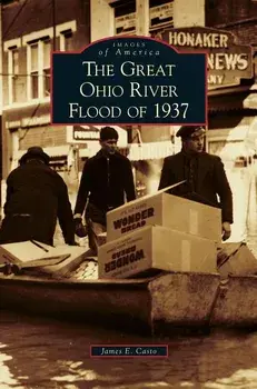 Great Ohio River Flood of 1937, Hardcover/James E. Casto