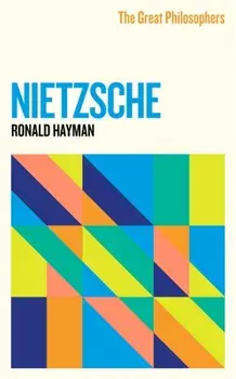 Great Philosophers: Nietzsche, Paperback/Ronald Hayman