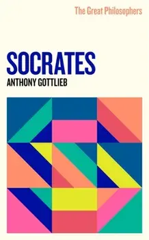 Great Philosophers: Socrates, Paperback/Anthony Gottlieb