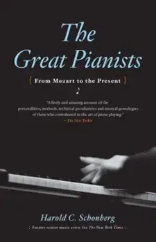 Great Pianists, Paperback/Harold C. Schonberg