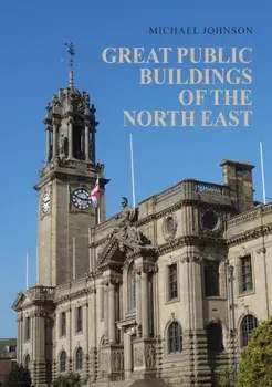 Great Public Buildings of the North East, Paperback/Michael Johnson