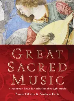 Great Sacred Music. A resource book for mission through music, Paperback/Andrew Earis