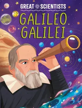 Great Scientists: Galileo Galilei, Hardback/Anna Baker