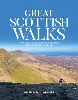 Great Scottish Walks. The Walkhighlands guide to Scotland's best long-distance trails, Paperback/Paul Webster