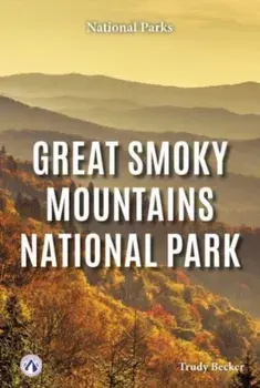 Great Smoky Mountains National Park, Hardback/Trudy Becker