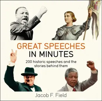 Great Speeches in Minutes, Paperback/Jacob F. Field