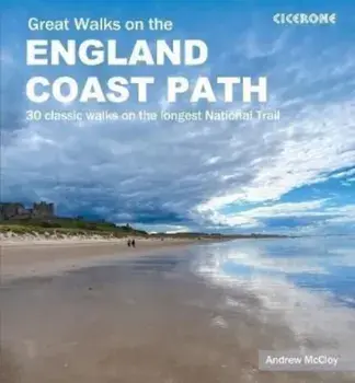 Great Walks on the England Coast Path. 30 classic walks on the longest National Trail, Paperback/Andrew McCloy