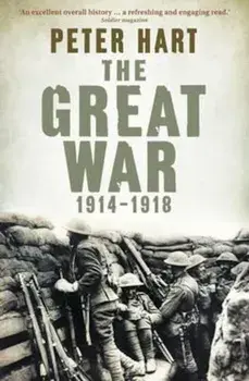 Great War: 1914-1918, Paperback/Peter Hart