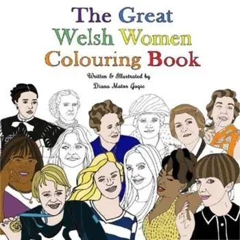 Great Welsh Women Colouring Book, Paperback/Diana Matos Gagic