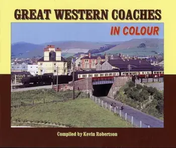 Great Western Coaches in Colour. N.B. Series Information Should be Added to Box 19, Hardback/Kevin Robertson