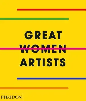 Great Women Artists, Hardcover/Phaidon Press