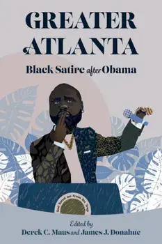 Greater Atlanta. Black Satire after Obama, Paperback/***