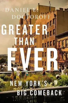 Greater Than Ever: New York's Big Comeback, Hardcover/Daniel Doctoroff