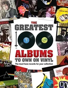 Greatest 100 Albums to own on Vinyl. The must have records for your collection, Hardback/***