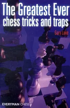 Greatest Ever Chess Tricks and Traps, Paperback/Gary Lane