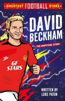 Greatest Football Stars: David Beckham, Paperback/Luke Paton