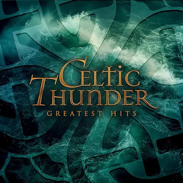 Greatest Hits | Celtic Thunder