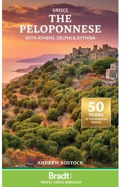 Greece: The Peloponnese: With Athens, Delphi and Kythira - Andrew Bostock